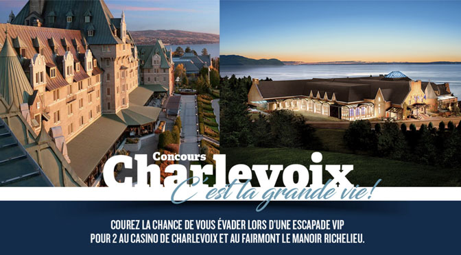Terminé: Gagnez une escapade VIP pour 2 personnes au CONCOURS « Charlevoix, c’est la grande vie!