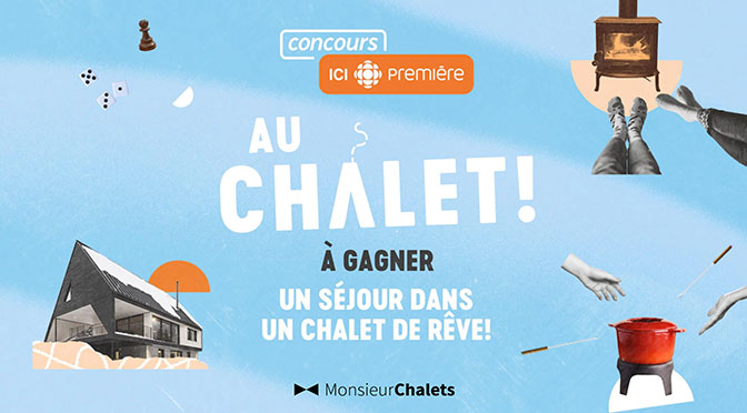 Concours Au Chalt de Monsieur Chalet à Rdio-Canada