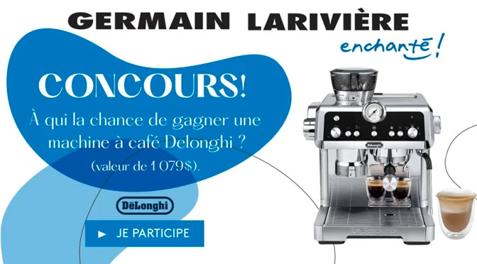 Terminé: Concours Machine à café Delonghi – Germain Larivière