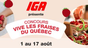 Concours vive les vraise du Quebec Festi Fraiche IGA