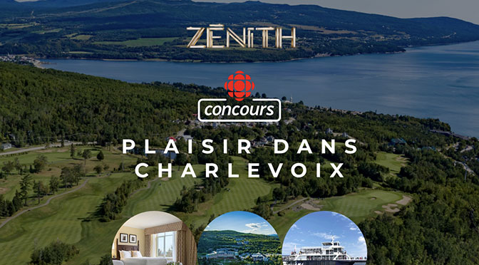 Terminé: Concours Zenith Plaisir dans Charlevoix à Radio-Canada