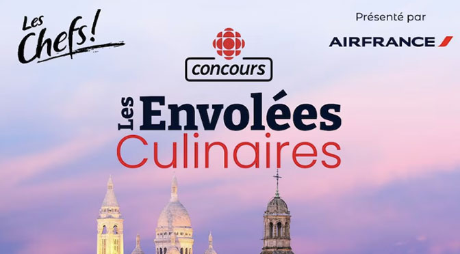 Concours Les Envolées Culinaire de l'émission Les Chefs à Radio-Canada