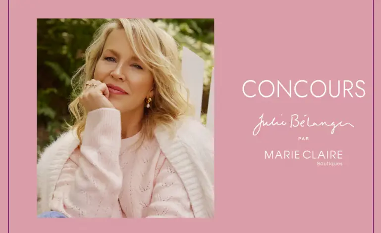 Concours Julie Bélanger par Marie-Claire