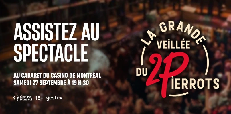 Concours Assistez au Spectacle la Grande Veillée du 2Pierrots au Casino de Montréal
