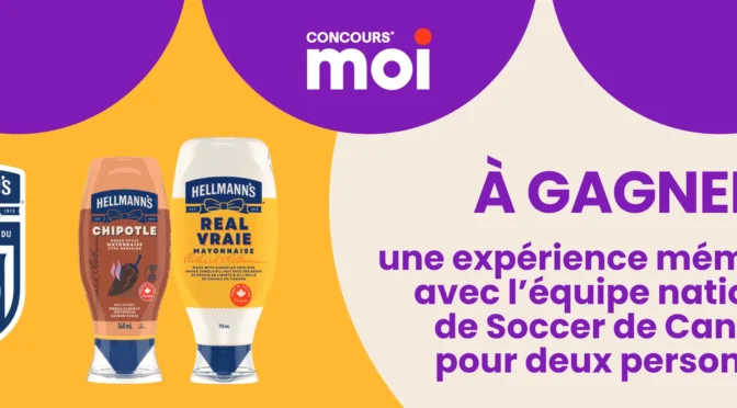 concours Hellmann's gagnez une expérience avec l'équipe de soccer Canada