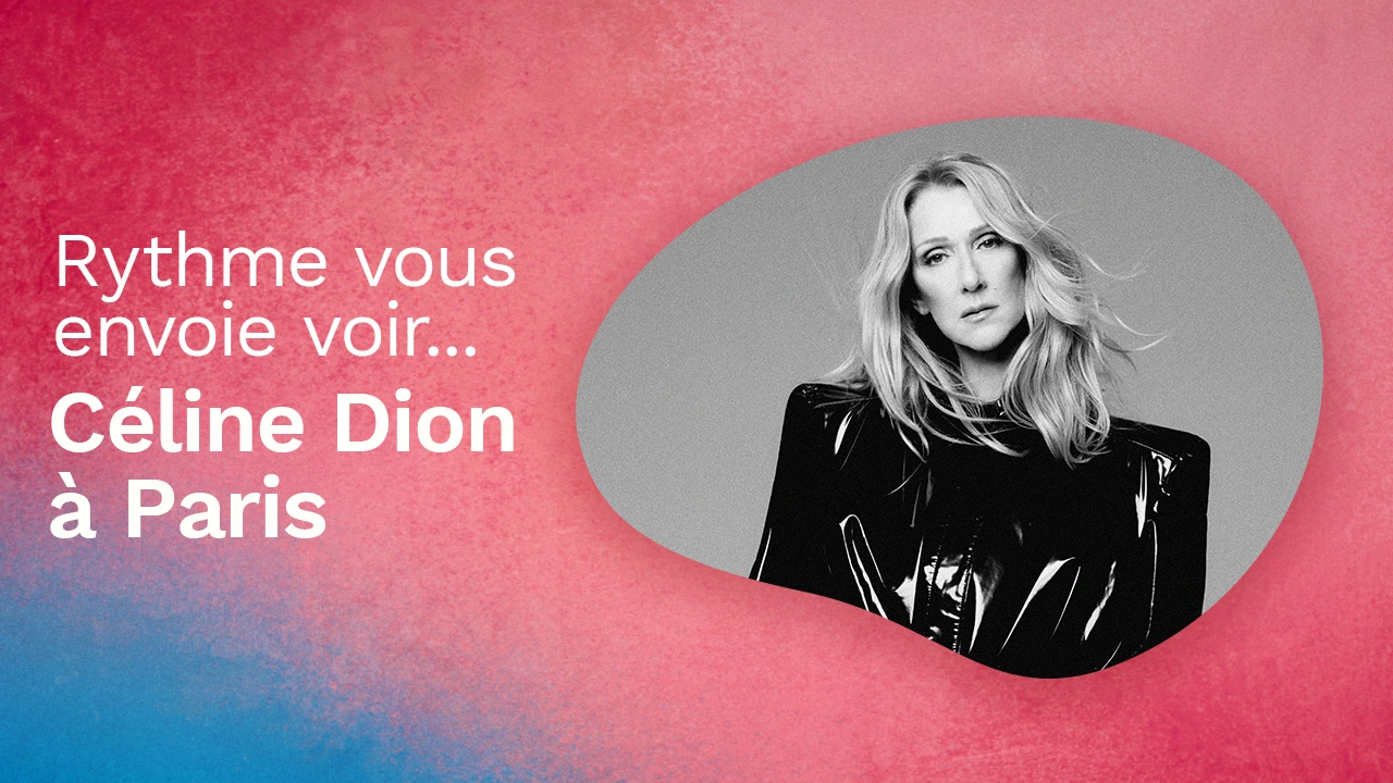 gagnez un voyage à Paris pour aller voir Céline Dion