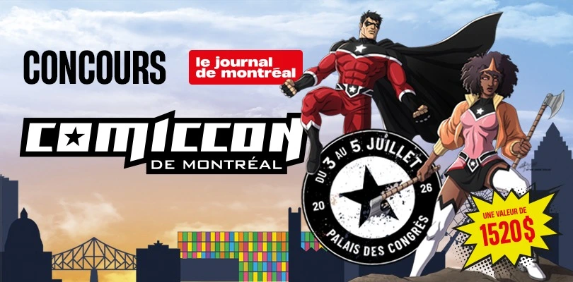 gagnez des billets VIP pour le comiccon de Montréal