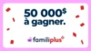 Familiprix célèbre les 10 ans de Familiplus en faisant tirer 50 000$ en argent comptant!