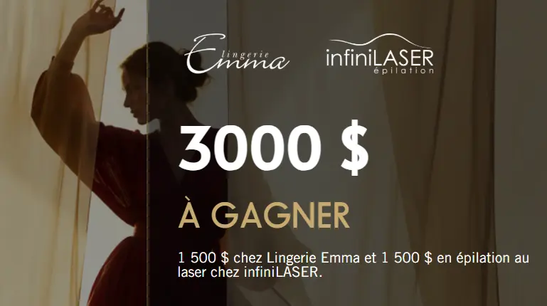 Courez la chance de gagner 3000$ en prix, soit 1500$ chez Lingerie Emma et 1500$ chez infiniLASER!
