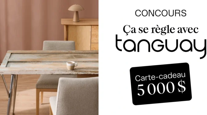 Courez la chance de gagner une carte-cadeau Tanguay de 5000$