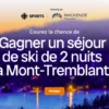 Gagnez un séjour en ski avec Radio-Canada et Mackenzie